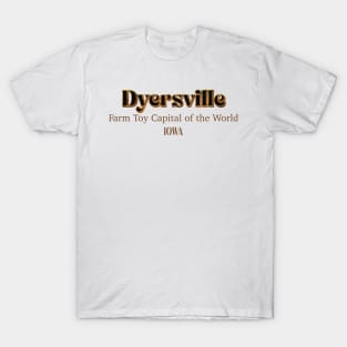 Dyersville Farm Toy Capital Of The World Iowa T-Shirt